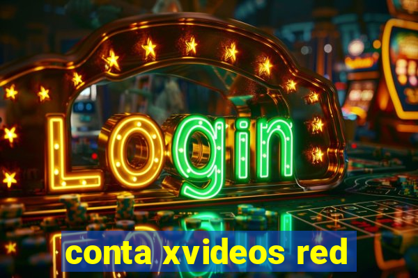 conta xvideos red